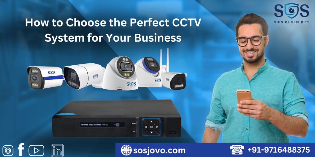 How to Choose the Perfect CCTV  camera  for Your Business