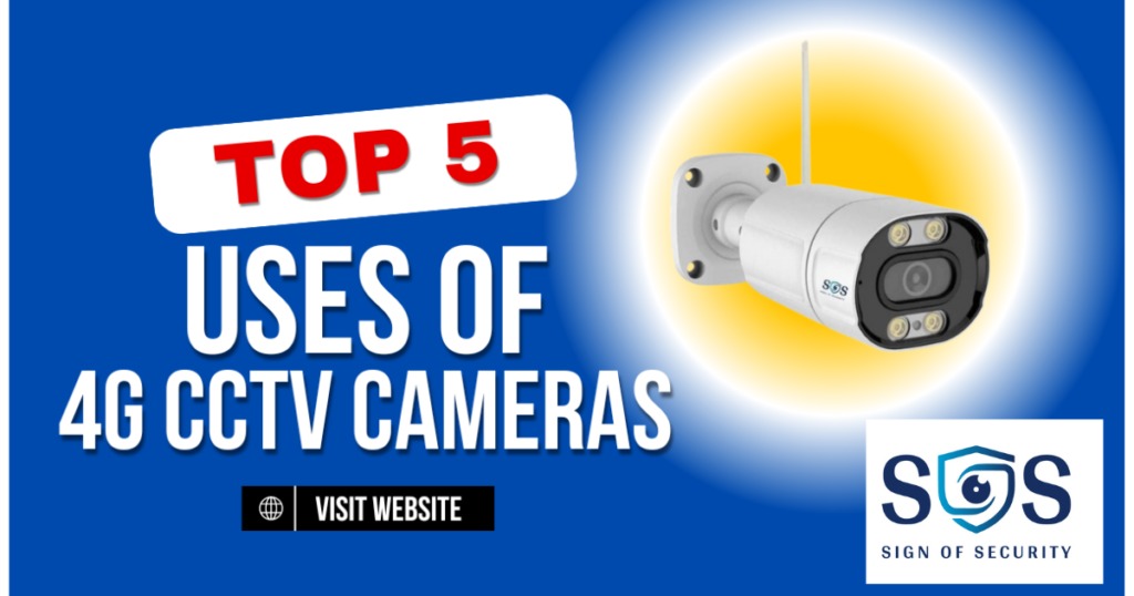Uses of 4G CCTV Cameras in the Security and Surveillance Domain